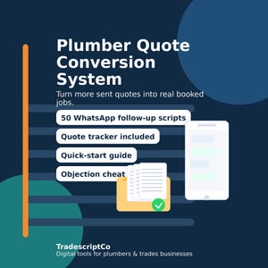 Plumber Quote Conversion System, WhatsApp Follow-Up Scripts, Quote Tracker, Objection Handling, Digital Download