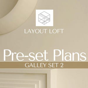 May include: A neutral-toned image featuring the text "Pre-set Plans" and "GALLEY SET 2" with the Layout Loft logo. The background is a light beige color with architectural details and a small wooden table with a vase.