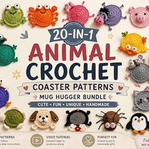 May include: A collection of twenty colorful crocheted animal coasters featuring various creatures like frogs, pigs, and penguins. The central text reads 20-IN-1 ANIMAL CROCHET COASTER PATTERNS MUG HUGGER BUNDLE. Includes icons for PDF patterns and video tutorials.
