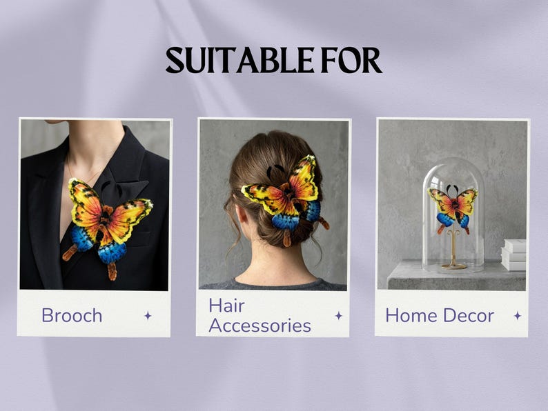 May include: Image showcasing a butterfly-shaped accessory, suitable for a brooch, hair accessory, or home decor. The butterfly features vibrant yellow, orange, and blue wings. The text "SUITABLE FOR" is displayed above the images.