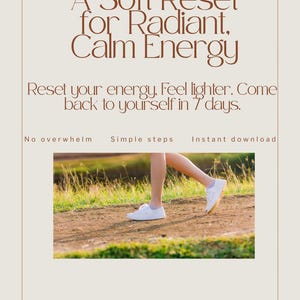 May include: Digital download advertisement with text: "7-DAY GLOW RESET, A Soft Reset for Radiant, Calm Energy." The image shows a person's legs and feet in white sneakers walking on a dirt path. The text encourages a reset in 7 days.