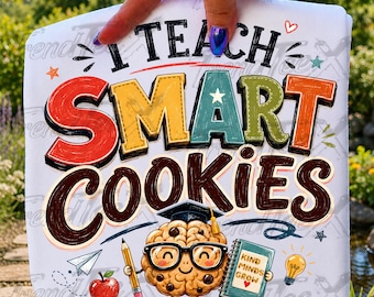 I Teach Smart Cookies PNG, Funny Teacher Shirt Design, Back To School Sublimation, Cute Classroom Digital Download