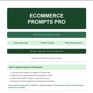 May include: A digital graphic with the text "ECOMMERCE PROMPTS PRO" in white letters on a dark green background. Below, it reads "50 AI Prompts Ready to Use." Instructions on how to use the prompts are also included.