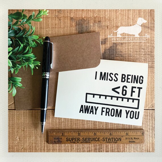 I Miss Being Less Than 6 Feet From You. Note Card