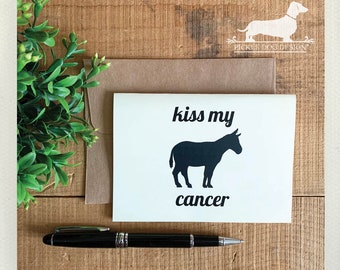 Kiss My Ass Cancer Card: Funny Chemo Support Card