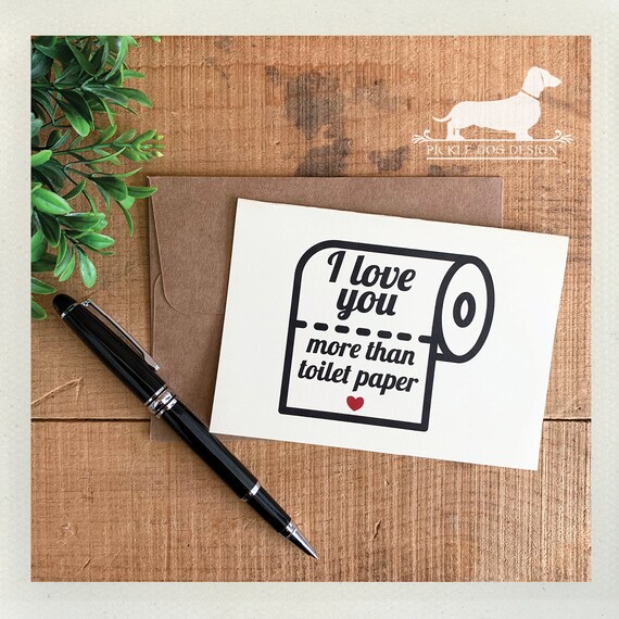 I Love You More Than Toilet Paper. Note Card