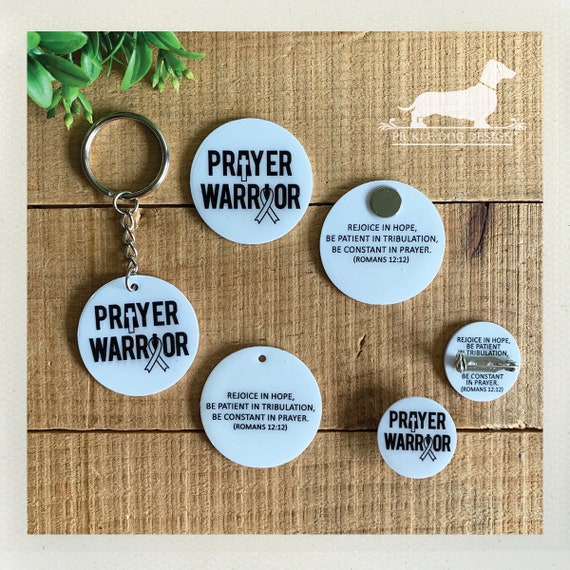 LAST CHANCE! Prayer Warrior. Button, Keychain & Magnet