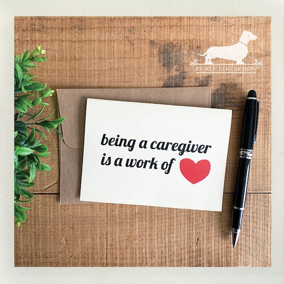 Being a Caregiver is a Work of Heart. Note Card