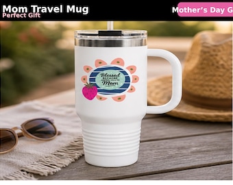 Blessed Mom!! Insulated Travel Mug, 40oz
