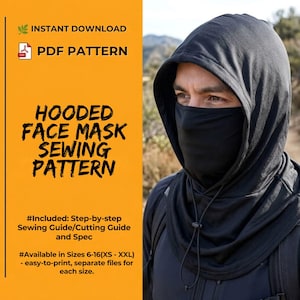 May include: A digital PDF sewing pattern for a black hooded face mask. The text reads: INSTANT DOWNLOAD, PDF PATTERN, HOODED FACE MASK SEWING PATTERN, Included: Step-by-step Sewing Guide/Cutting Guide and Spec, Available in Sizes 6-16(XS - XXL).