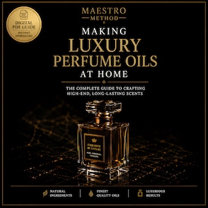 May include: A black graphic with text that reads "MAESTRO METHOD" and "MAKING LUXURY PERFUME OILS AT HOME". A perfume bottle is in the center. The text "EXQUISITE BY NATURE" is on the bottle. The graphic also includes the words "DIGITAL PDF GUIDE" and "INSTANT DOWNLOAD".