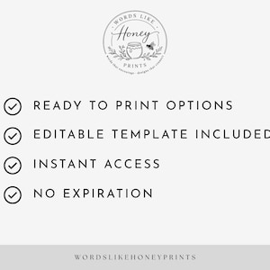 May include: A white background with the text "WORDS LIKE HONEY PRINTS" and a circular logo featuring a honey pot and bee. The text highlights "READY TO PRINT OPTIONS", "EDITABLE TEMPLATE INCLUDED", "INSTANT ACCESS", and "NO EXPIRATION". The website address is also included.