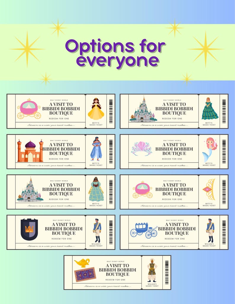 May include: A collection of cream-colored tickets with illustrations of fairytale characters and objects, including a princess, castle, and carriage. The text "A Visit to Bibbidi Bobbidi Boutique" is printed on each ticket, with the words "Options for everyone" at the top.