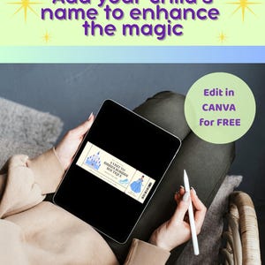 May include: A tablet displaying a ticket design with a castle and a woman in a blue dress. Text on the image reads "Add your child's name to enhance the magic" and "Edit in Canva for FREE."