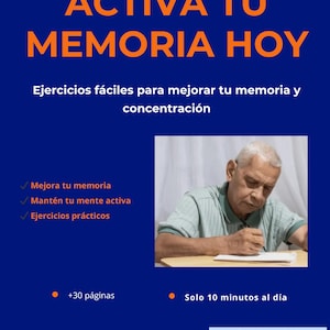 May include: A blue graphic with the text "ACTIVA TU MEMORIA HOY" in orange. The image promotes memory improvement with easy exercises. It includes a photo of a person writing, and mentions "+30 pages" and "Only 10 minutes a day."