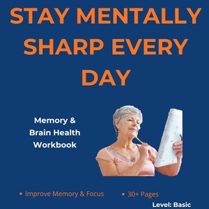 May include: A navy blue workbook cover with the text "STAY MENTALLY SHARP EVERY DAY" in orange. The image includes a woman holding a pen and paper, with the text "Memory & Brain Health Workbook".