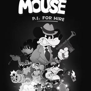 Op de afbeelding: Zwart-wit cartoon illustratie met een muis karakter in een hoed en pak, met een pistool. De tekst "MOUSE P.I. FOR HIRE" staat bovenaan, met andere cartoonfiguren in de afbeelding.