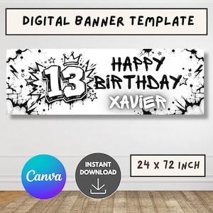 May include: A rectangular digital banner template featuring a black and white graffiti-style design. The text reads 13 HAPPY BIRTHDAY XAVIER with a crown icon, ink splatters, stars, and lightning bolts. The banner measures 24 x 72 inches.