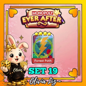 May include: A Monopoly Ever After game card set featuring a cartoon bunny holding dice and cards. The card reads "Forest Path" with a lightning bolt graphic. The set is labeled "SET 19" with the name "Olivia Liz".