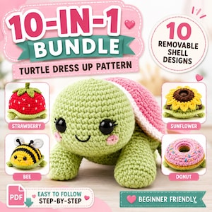 May include: A crochet pattern bundle featuring a turtle dress-up design. The image showcases a green turtle with a pink and white shell, along with examples of removable shell designs, including a strawberry, sunflower, bee, and donut. The text reads "10-IN-1 BUNDLE" and "BEGINNER FRIENDLY".