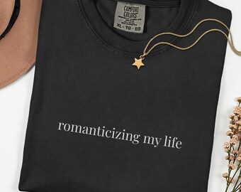 Maglietta "Romanticizzare la mia vita" / Maglietta vintage minimalista tinta in capo