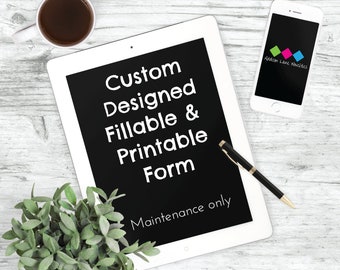 May include: A black tablet with white text that reads "Custom Designed Fillable & Printable Form Maintenance only". The tablet is on a white wooden surface with a black pen and a green plant.