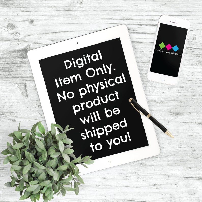 May include: A white tablet with a black screen displaying the text "Digital Item Only. No physical product will be shipped to you!"  A black pen is lying on the tablet. A white smartphone with a black screen displaying the text "Addison Lane Novelties" is in the upper right corner of the image.