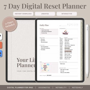 May include: A digital planner on a tablet, showing a daily plan layout with checkboxes and time slots. The planner includes the text "7 Day Digital Reset Planner," "Instant Download," and "Undated." A stylus rests on the side. The planner is designed for iPad, GoodNotes, Notability, and Noteshelf.