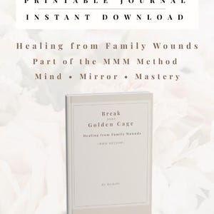 Op de afbeelding: Een printbaar journal met de tekst "Break Your Golden Cage" en "Healing from Family Wounds". De omslag is lichtbeige van kleur, met tekst in een schreefletter. De achtergrond is een zacht, bloemig ontwerp.