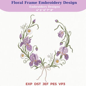 Puede incluir: Diseño de bordado de marco floral con lirios morados, margaritas blancas y tallos verdes en forma de corona con un lazo en la parte inferior. El texto incluye Floral Frame Embroidery Design, Embroidery Designs, 4" 5" 6" 7" 8", EXP DST JEF PES VP3.