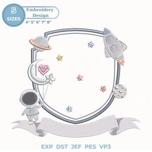 May include: An embroidery design featuring a shield shape with space-themed elements. Includes a rocket, planet, stars, moon, astronaut, and banner. The design is available in 5 sizes: 4", 5", 6", 7", and 8". The text "Embroidery Design" is also present.