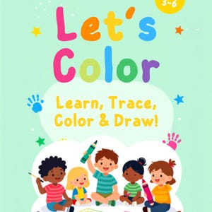 May include: A light green activity book cover titled Let's Color Learn, Trace, Color & Draw! with a yellow circle stating Ages 3-6. The cover features five children sitting on the floor with crayons, drawings, and colorful stars and handprints.