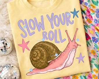 Slow your roll Png, Snail Png, Trending PNG, Catch Phrase Png, Retro Cute Snail Png, Girly Png, Boutique Png, Preppy Png,