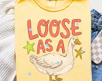 Loose As A Goose PNG, Preppy Goose PNG, Trending Catch Phrase Design, Girly Boutique Graphic, Funny Digital Download for Sublimation
