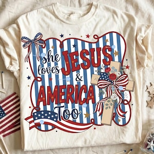 She Loves Jesus And America Too Png, 4th of July Png Sublimation Design, American Style Png, Faith Over Fear Png Digital Download
