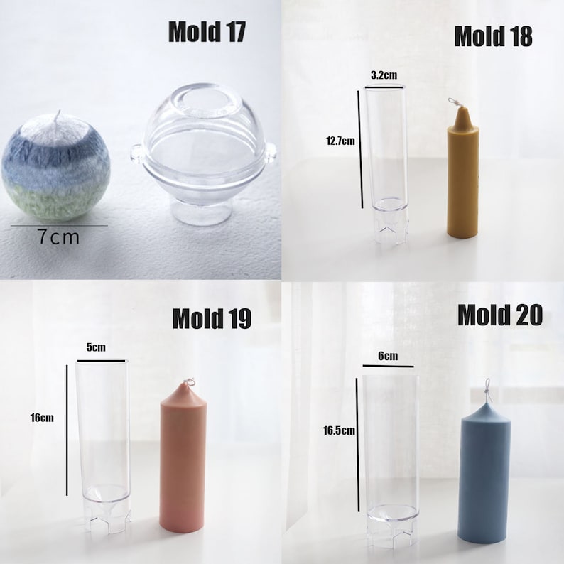 May include: Four different candle molds for making candles. The molds are made of clear plastic and are shown with finished candles. Mold 17 is a sphere mold with a diameter of 7 inches. Mold 18 is a cylindrical mold with a height of 12.7 cm and a diameter of 3.2 cm. Mold 19 is a cylindrical mold with a height of 16 cm and a diameter of 5 cm. Mold 20 is a cylindrical mold with a height of 16.5 cm and a diameter of 6 cm.