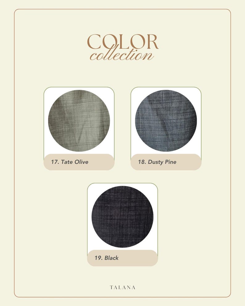 May include: A color collection graphic with three fabric swatches in circular frames. The swatches are labeled "17. Tate Olive", "18. Dusty Pine", and "19. Black". The text "COLOR collection" is at the top, and "TALANA" is at the bottom.