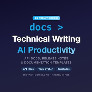 Technisches Schreiben KI-Produktivitäts-Handbuch | 73-seitiges PDF | 100+ Vorlagen | Api Docs Referenz | Sofort Download