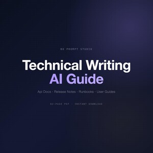 May include: A digital graphic with a dark blue to purple gradient background. The text "Technical Writing AI Guide" is in white and purple. Below the title are the words "Api Docs, Release Notes, Runbooks, User Guides". The text "82-PAGE PDF - INSTANT DOWNLOAD" is at the bottom.