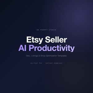 Etsy Seller AI Productivity Guide | SEO, Listings & Shop Optimization Templates | Instant Download