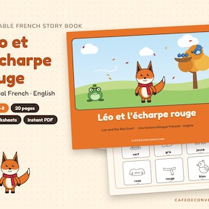 May include: A printable bilingual French and English storybook titled Léo et l'écharpe rouge. The cover features a cartoon fox wearing a red scarf, a green frog, and a tree. Includes 20 pages, 3 worksheets, and text for ages 3-8 in an instant PDF format.