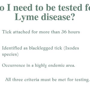 Puede incluir: Gráfico blanco con texto que pregunta: "¿Necesito hacerme la prueba de la enfermedad de Lyme?" y tres criterios para la prueba: fijación de garrapatas durante más de 36 horas, identificación como garrapata de patas negras y ocurrencia en un área endémica.