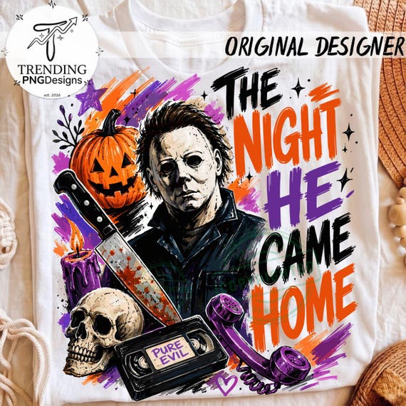 Michael Myers Horror PNG, The Night He Came Home Design, Horror Movie Png, horror tee idea png, Horror Characters Png, (Digital Download)