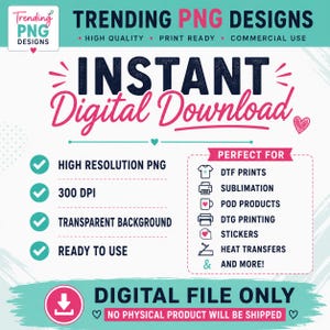 Op de afbeelding: Een digitale grafische advertentie voor Trending PNG Designs met de tekst Instant Digital Download. De afbeelding bevat kenmerken zoals hoge resolutie PNG, 300 DPI, transparante achtergrond en klaar voor gebruik, met iconen voor DTF, sublimatie en stickers.