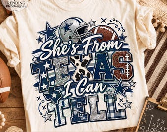 She’s From Texas Can Tell PNG, Dallas Cowboys Football PNG Texas Football Mom Shirt Design, Blue Silver Game Day PNG Cowboys Fan Sublimation