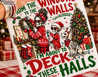 From the Windows to the Walls Im about to Deck These Halls PNG, Funny Retro Christmas Png, Holiday, Sublimation Design, Digital Download