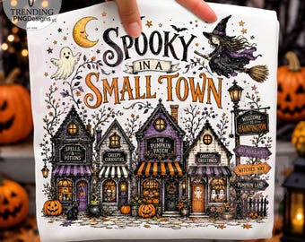 Spooky Small Town PNG, Halloween Village PNG, Haunted Main Street Shirt Design, Witch Halloween Sublimation, Boutique Halloween PNG