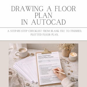 May include: A clipboard with a checklist titled "Interior Design Project Phase-by-Phase Checklist" is being filled out with a pencil. The image also shows a cup of coffee, a candle, and a stack of papers. Text at the top reads "DRAWING A FLOOR PLAN IN AUTOCAD."
