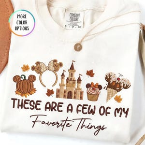 Embroidery These Are A Few Of My Favorite Things File, Fall Disney Shirt, Magic Kingdom, Disney Pumpkin, Mickey Autumn Tee, Fall Vibes