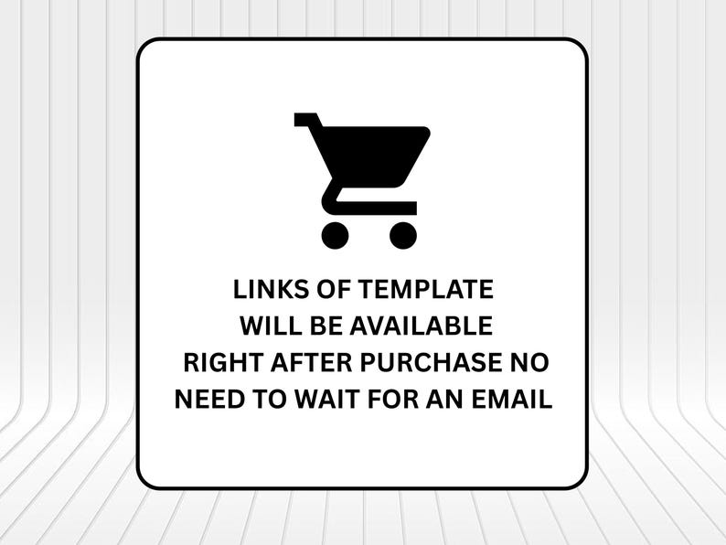 Op de afbeelding: Een vierkant wit bord met een zwarte rand en een zwart winkelwagenpictogram bovenaan. De tekst luidt: LINKS OF TEMPLATE WILL BE AVAILABLE RIGHT AFTER PURCHASE NO NEED TO WAIT FOR AN EMAIL. Het bord staat tegen een witte achtergrond.